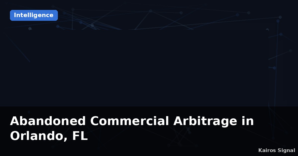 Abandoned Commercial Arbitrage in Orlando, FL