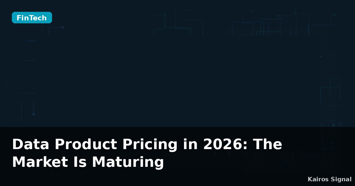 Data Product Pricing in 2026: The Market Is Maturing