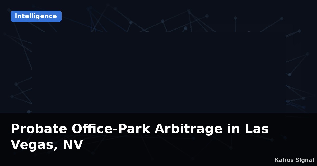 Probate Office-Park Arbitrage in Las Vegas, NV