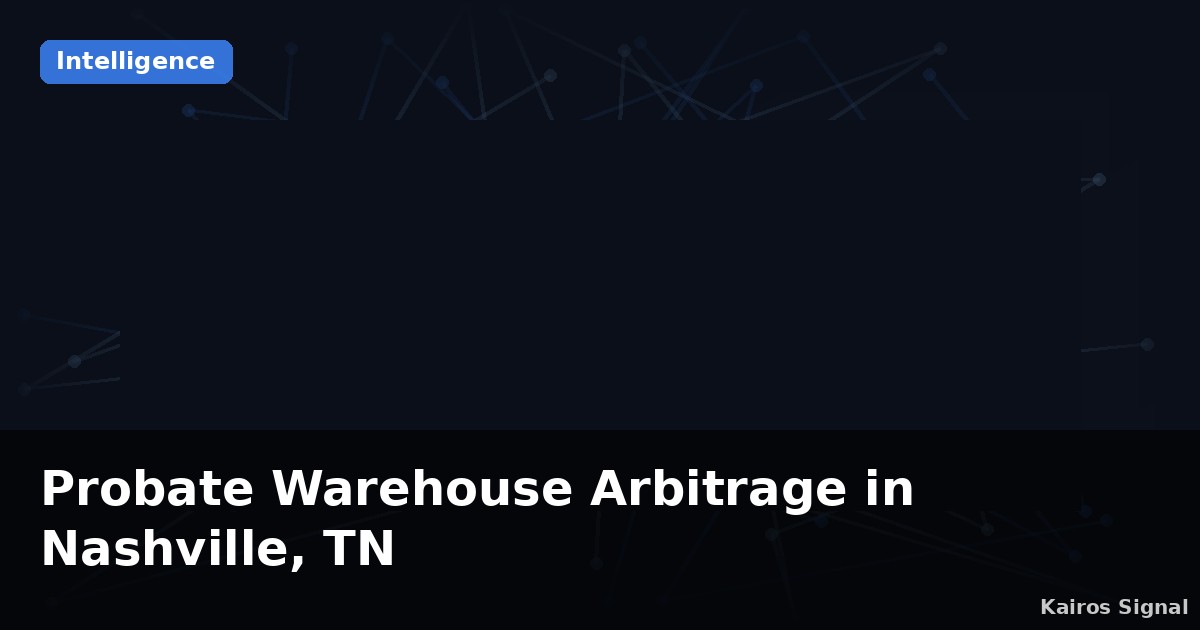 Probate Warehouse Arbitrage in Nashville, TN