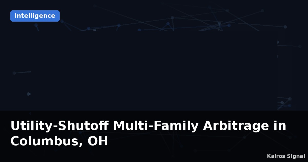 Utility-Shutoff Multi-Family Arbitrage in Columbus, OH