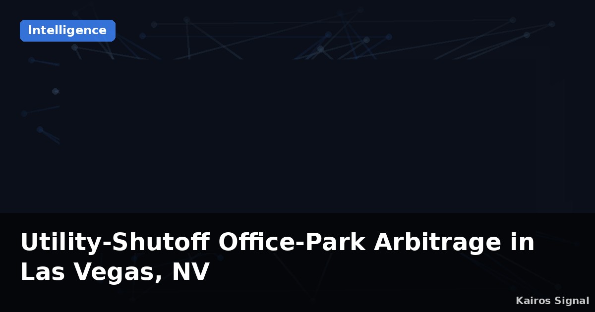 Utility-Shutoff Office-Park Arbitrage in Las Vegas, NV